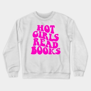 Hot Girls Read Books Crewneck Sweatshirt